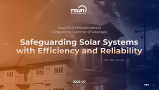 How TSUN Microinverters Conquering Summer Challenges: Safeguarding Solar Systems
